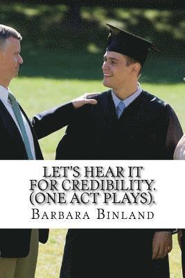 Barbara Binland - Let's Hear it for Credibility. (One Act Plays)., Häftad