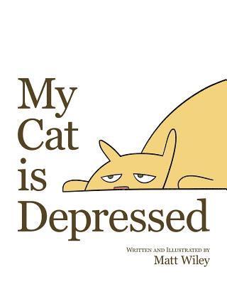 My Cat is Depressed 1
