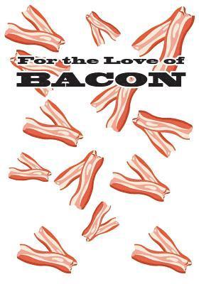 bokomslag For the Love of Bacon