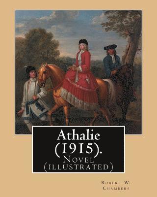 Athalie (1915). By; Robert W. Chambers, illustrated By: Frank Craig (British 1874-1918): Novel (illustrated) 1