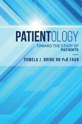 bokomslag Patientology: Toward the Study of Patients