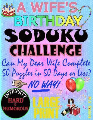 A Wife's Birthday Sudoku Challenge: Can my beautiful wife complete 50 puzzles in 50 days or less? 1