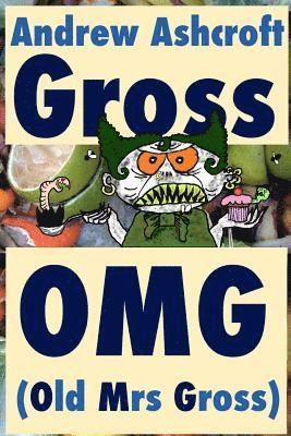 bokomslag Gross OMG (Old Mrs Gross): dyslexia friendly (original title: 'Gross Party Games')