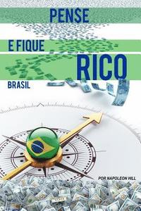 bokomslag Pense E Fique Rico Brasil: Este Livro Pode Ser 1 Milho de Dolares Para Voce!