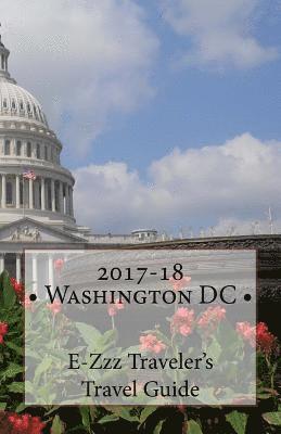 bokomslag 2017-18 Washington DC E-Zzz Traveler's Travel Guide