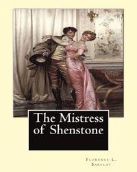 bokomslag The Mistress of Shenstone. By: Florence L. Barclay, illustyrated By: F. H. Townsend (1868-1920): decoration By: Margaret (Neilson) Armstrong (1867-19