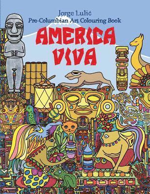 America Viva Pre-Columbian Art Colouring Book: Pre-Columbian Art Colouring Book 1