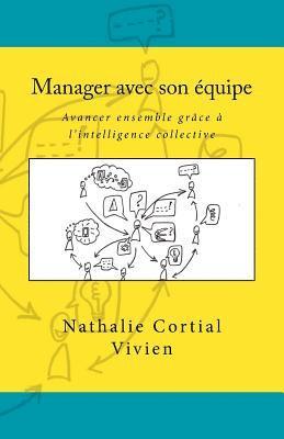 bokomslag Manager avec son équipe: avancer ensemble grâce à l'intelligence collective
