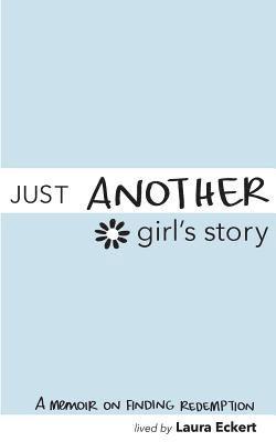 Just Another Girl's Story: A Memoir On Finding Redemption 1