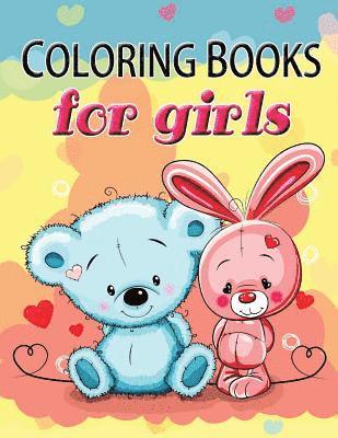 Cute Coloring Book for Girls: The Really Best Relaxing Colouring Book For Girls 2017 (Cute, Animal, Dog, Cat, Elephant, Rabbit, Owls, Bears, Kids Co 1