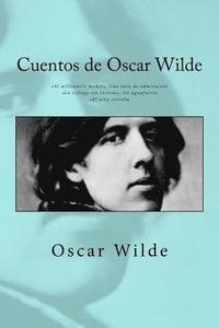 bokomslag Cuentos de Oscar Wilde: - El millonario modelo Una nota de admiración - La esfinge sin secretos Un aguafuerte - El niño estrella