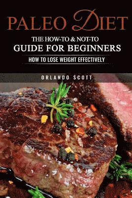 bokomslag Paleo Diet: The How-To & Not-To Guide For Beginners