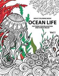 bokomslag Ocean Life: Ocean Coloring Books for Adults A Blue Dream Adult Coloring Book Designs (Sharks, Penguins, Crabs, Whales, Dolphins an