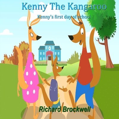 Richard Brockwell - Kenny The Kangaroo: First Day Of School, Häftad