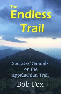 The Endless Trail: Socrates' Sandals on the Appalachian Trail 1