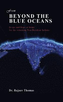 From beyond the blue oceans: Scope and hope at home for the returning Non-Resident Indians 1