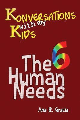 Konversations with My Kids: the 6 Human Needs 1