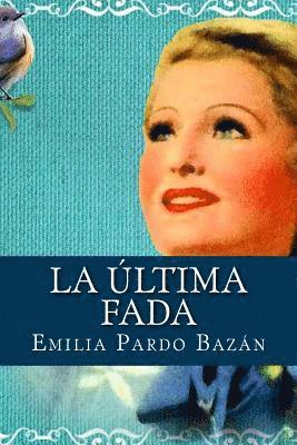 Emilia Pardo Bazán - La última fada, Häftad
