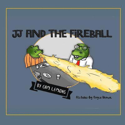 JJ and the Fireball 1