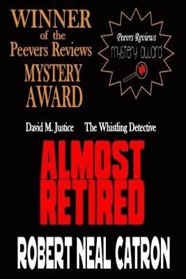 Almost Retired: David M. Justice The Whistling Dtetective 1