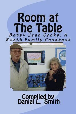 Room At The Table: Betty Jean Cooks: A Renth Family Cookbook 1