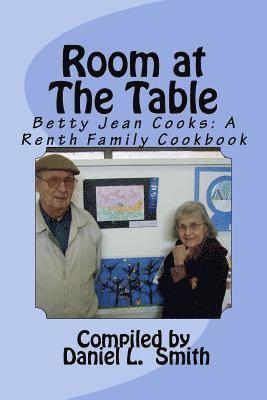 Daniel L. Smith - Room At The Table: Betty Jean Cooks: A Renth Family Cookbook, Häftad