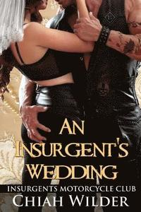 bokomslag An Insurgent's Wedding: Insurgents Motorcycle Club