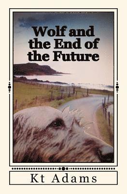 Wolf and the End of the Future 1