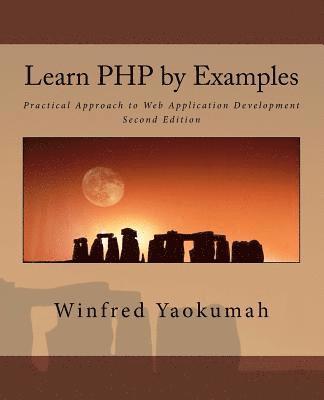 Winfred Yaokumah - Learn PHP by Examples: Practical Approach to Web Application Development, Häftad