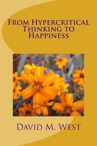 bokomslag From Hypercritical Thinking to Happiness