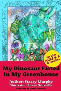 bokomslag My Dinosaur Farted in My Greenhouse: (Perfect Bedtime Story for Young Readers Age 6-8) May Cause Giggles