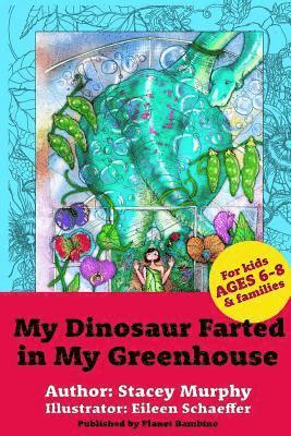 My Dinosaur Farted in My Greenhouse: (Perfect Bedtime Story for Young Readers Age 6-8) May Cause Giggles 1
