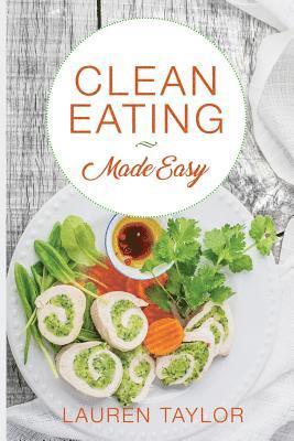 bokomslag Clean Eating Made Easy