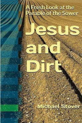 Michael Stover - Jesus and Dirt, Häftad