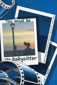 bokomslag You Must Be the Babysitter