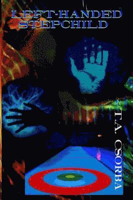 T. a. Csorba - Left-handed Stepchild, Häftad