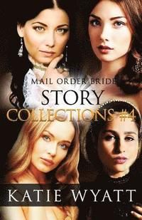 bokomslag Mail Order Bride Story Collections #4: Inspirational Historical Western