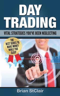 bokomslag Day Trading: Vital Strategies You've Been Neglecting