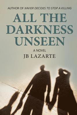 All The Unseen Darkness 1