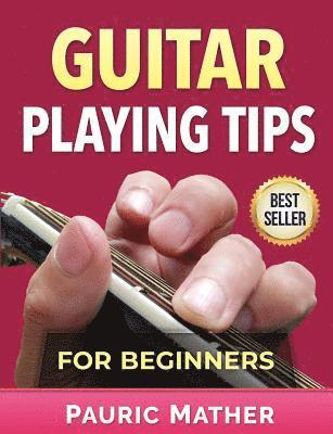 Guitar Playing Tips For Beginners 1