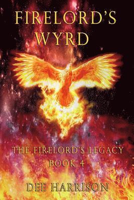 bokomslag Firelord's Wyrd: Book 4 of The Firelord's Legacy