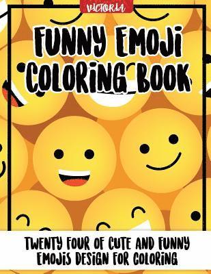 bokomslag Funny Emoji Coloring Book: 24 of cute and funny emoji design for coloring