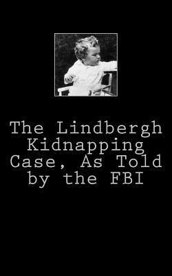 bokomslag The Lindbergh Kidnapping Case, As Told by the FBI