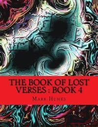 bokomslag The Book Of Lost Verses: Book 4: Book 4