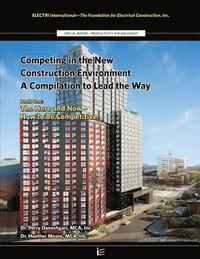 bokomslag Competing in the New Construction Environment: The Here and Now - How to Be Competitive