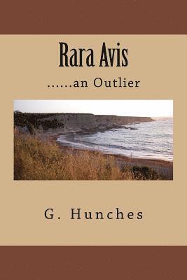 Rara Avis: ......an Outlier 1