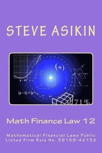 bokomslag Math Finance Law 12: Mathematical Financial Laws Public Listed Firm Rule No. 39159-42152