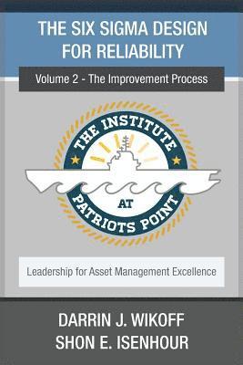 The Six Sigma Design for Reliability: Volume 2 - The Improvement Process 1