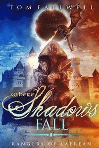 bokomslag Where Shadows Fall: A Rangers of Laerean Adventure