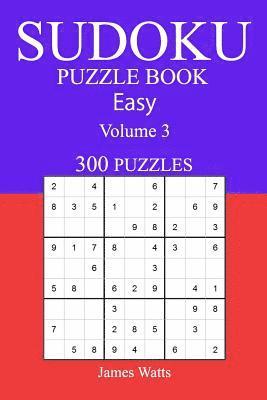Easy 300 Sudoku Puzzle Book: Volume 3 1